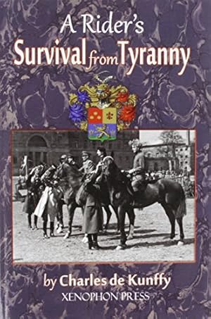 Image du vendeur pour A Rider's Survival from Tyranny by De Kunffy, Charles [Paperback ] mis en vente par booksXpress