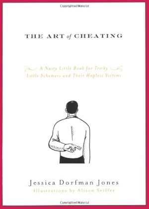 Image du vendeur pour The Art of Cheating: A Nasty Little Book for Tricky Little Schemers and Their Hapless Victims [Soft Cover ] mis en vente par booksXpress