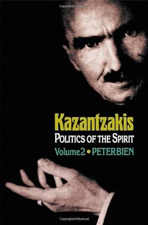 Bild des Verkufers fr Kazantzakis, Volume 2: Politics of the Spirit (Princeton Modern Greek Studies) by Bien, Peter [Hardcover ] zum Verkauf von booksXpress