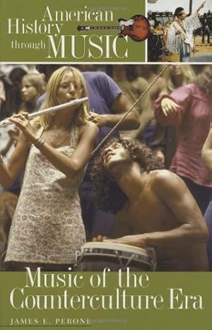 Seller image for Music of the Counterculture Era (American History Through Music) by Perone, James E. [Hardcover ] for sale by booksXpress