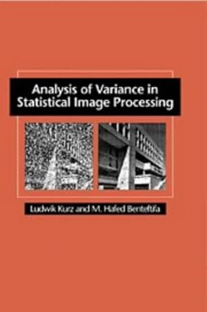 Seller image for Analysis of Variance in Statistical Image Processing by Kurz, Ludwik, Benteftifa, M. Hafed [Hardcover ] for sale by booksXpress