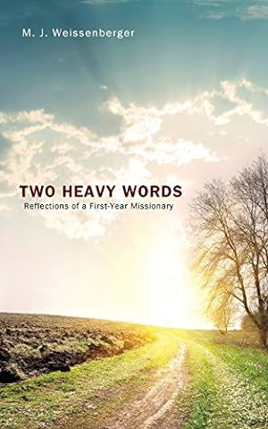 Imagen del vendedor de Two Heavy Words: Reflections of a First-Year Missionary [Soft Cover ] a la venta por booksXpress