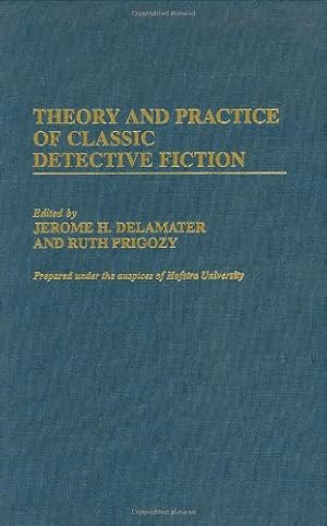 Seller image for Theory and Practice of Classic Detective Fiction (Contributions to the Study of Popular Culture) by Delamater, Jerome H., Prigozy, Ruth [Hardcover ] for sale by booksXpress