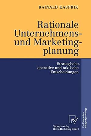 Imagen del vendedor de Rationale Unternehmens- und Marketingplanung: Strategische, operative und taktische Entscheidungen (German Edition) [Soft Cover ] a la venta por booksXpress