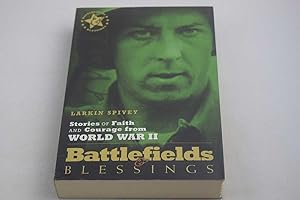 Battlefields & Blessings (Stories of Faith and Courage from World War II)