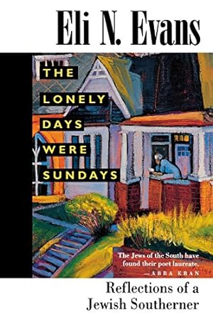 Seller image for The Lonely Days Were Sundays: Reflections of a Jewish Southerner by Evans, Eli N. [Paperback ] for sale by booksXpress