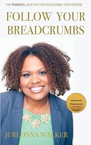 Imagen del vendedor de Follow Your Breadcrumbs: A Powerful Practice for Discovering Your Purpose by Walker, Jurlonna [Paperback ] a la venta por booksXpress