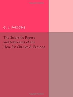 Seller image for Scientific Papers and Addresses of the Hon. Sir Charles A. Parsons [Paperback ] for sale by booksXpress