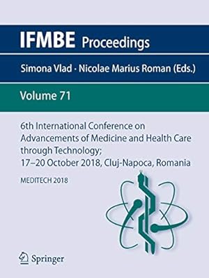 Immagine del venditore per 6th International Conference on Advancements of Medicine and Health Care through Technology; 17â  20 October 2018, Cluj-Napoca, Romania: MEDITECH 2018 (IFMBE Proceedings) [Soft Cover ] venduto da booksXpress