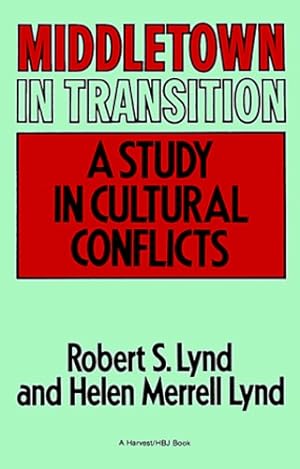 Seller image for Middletown in Transition: A Study in Cultural Conflicts (Harvest/Hbj Book) by Lynd, Robert S., Lynd, Helen Merrell [Paperback ] for sale by booksXpress