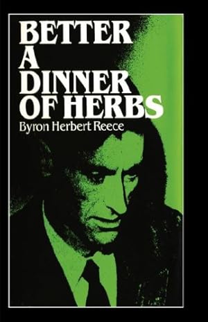 Seller image for Better a Dinner of Herbs by Reece, Byron Herbert [Hardcover ] for sale by booksXpress