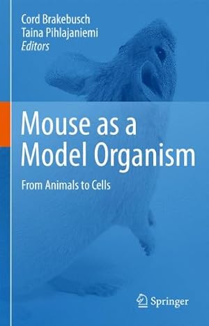 Bild des Verkufers fr Mouse as a Model Organism: From Animals to Cells [Hardcover ] zum Verkauf von booksXpress