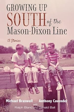 Imagen del vendedor de Growing Up South of the Mason-Dixon Line: 13 Stories by Braswell, Michael, Cavender, Anthony, Bland, Ralph, Ball, Donald [Paperback ] a la venta por booksXpress