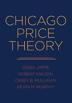 Immagine del venditore per Chicago Price Theory by Jaffe, Sonia, Minton, Robert, Mulligan, Casey B., Murphy, Kevin M. [Hardcover ] venduto da booksXpress