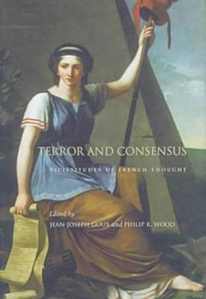 Image du vendeur pour Terror and Consensus: Vicissitudes of French Thought [Hardcover ] mis en vente par booksXpress