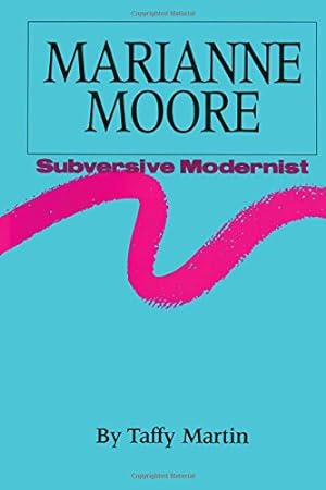 Bild des Verkufers fr Marianne Moore, Subversive Modernist by Martin, Taffy [Paperback ] zum Verkauf von booksXpress