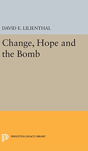 Immagine del venditore per Change, Hope and the Bomb (Princeton Legacy Library) by Lilienthal, David Eli [Hardcover ] venduto da booksXpress