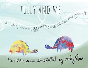 Bild des Verkufers fr Tully and Me: A story about differences, understanding, and friendship by Shaw, Keeley A [Paperback ] zum Verkauf von booksXpress