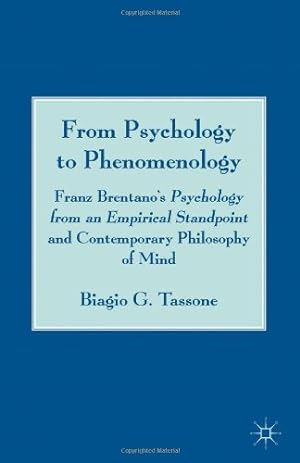 Immagine del venditore per From Psychology to Phenomenology: Franz Brentano's 'Psychology from an Empirical Standpoint' and Contemporary Philosophy of Mind by Tassone, B. [Hardcover ] venduto da booksXpress
