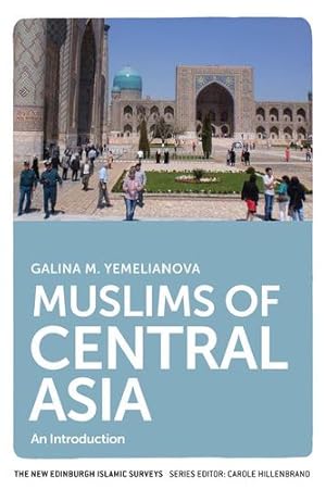 Seller image for Muslims of Central Asia: An Introduction (The New Edinburgh Islamic Surveys) by Yemelianova, Galina [Hardcover ] for sale by booksXpress