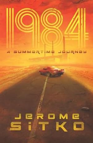 Imagen del vendedor de 1984 A Summertime Journey by Sitko, Jerome [Paperback ] a la venta por booksXpress