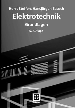 Bild des Verkufers fr Elektrotechnik: Grundlagen (German Edition) by Steffen, Horst, Bausch, Hansjürgen [Paperback ] zum Verkauf von booksXpress