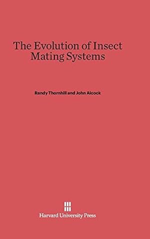 Seller image for The Evolution of Insect Mating Systems by Thornhill, Randy, Alcock, John [Hardcover ] for sale by booksXpress