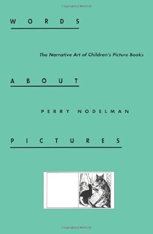 Image du vendeur pour Words about Pictures: The Narrative Art of Children's Picture Books by Nodelman, Perry [Paperback ] mis en vente par booksXpress