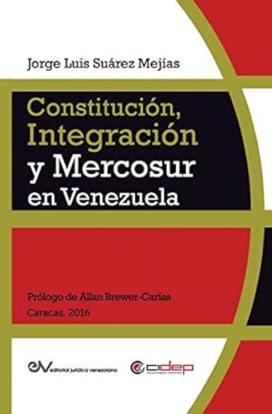 Bild des Verkufers fr CONSTITUCI N, INTEGRACI N Y MERCOSUR EN VENEZUELA (Spanish Edition) [Soft Cover ] zum Verkauf von booksXpress