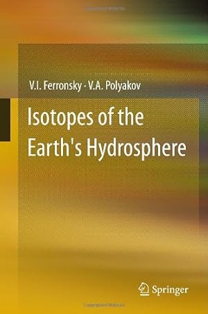 Seller image for Isotopes of the Earth's Hydrosphere by Ferronsky, V.I., Polyakov, V.A. [Hardcover ] for sale by booksXpress