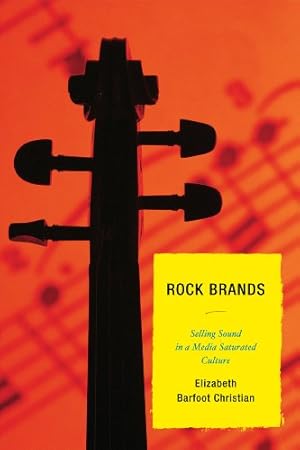 Immagine del venditore per Rock Brands: Selling Sound in a Media Saturated Culture [Hardcover ] venduto da booksXpress