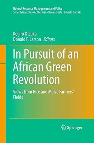 Seller image for In Pursuit of an African Green Revolution: Views from Rice and Maize Farmers' Fields (Natural Resource Management and Policy) [Paperback ] for sale by booksXpress