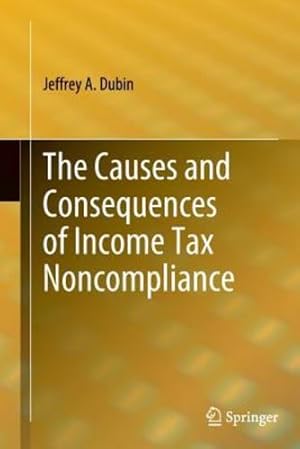 Imagen del vendedor de The Causes and Consequences of Income Tax Noncompliance by Dubin, Jeffrey A. [Paperback ] a la venta por booksXpress