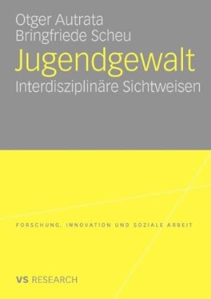 Seller image for Jugendgewalt: Interdisziplinäre Sichtweisen (Forschung, Innovation und Soziale Arbeit) (German Edition) [Paperback ] for sale by booksXpress