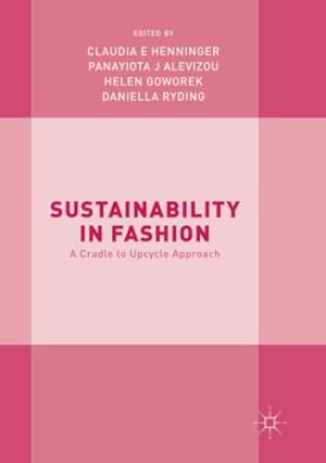 Seller image for Sustainability in Fashion: A Cradle to Upcycle Approach [Paperback ] for sale by booksXpress
