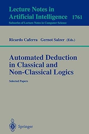 Imagen del vendedor de Automated Deduction in Classical and Non-Classical Logics: Selected Papers (Lecture Notes in Computer Science) [Paperback ] a la venta por booksXpress