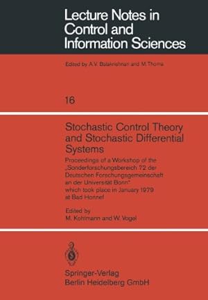 Imagen del vendedor de Stochastic Control Theory and Stochastic Differential Systems: Proceedings of a Workshop of the Sonderforschungsbereich 72 der Deutschen . Sciences) (English and French Edition) [Paperback ] a la venta por booksXpress