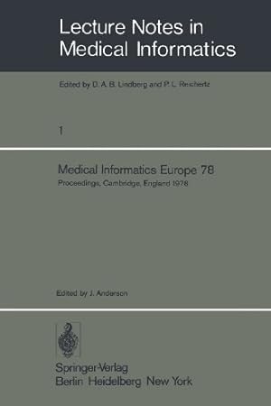 Seller image for Medical Informatics Europe 78: First Congress of the European Federation for Medical Informatics Proceedings, Cambridge, England September 4 8, 1978 (Lecture Notes in Medical Informatics) [Paperback ] for sale by booksXpress