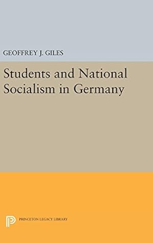 Bild des Verkufers fr Students and National Socialism in Germany (Princeton Legacy Library) by Giles, Geoffrey J. [Hardcover ] zum Verkauf von booksXpress
