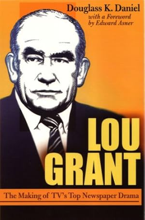 Bild des Verkufers fr Lou Grant: The Making of TV's Top Newspaper Drama (Television and Popular Culture) by Daniel, Douglass [Paperback ] zum Verkauf von booksXpress