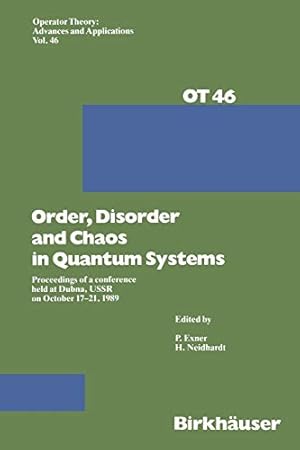 Image du vendeur pour Order,Disorder and Chaos in Quantum Systems: Proceedings of a conference held at Dubna, USSR on October 1721 1989 (Operator Theory: Advances and Applications) [Soft Cover ] mis en vente par booksXpress