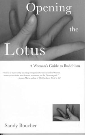 Image du vendeur pour Opening the Lotus: A Woman's Guide to Buddhism by Boucher, Sandy [Paperback ] mis en vente par booksXpress