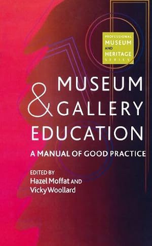 Seller image for Museum and Gallery Education: A Manual of Good Practice (Professional Museum and Heritage Series) [Paperback ] for sale by booksXpress