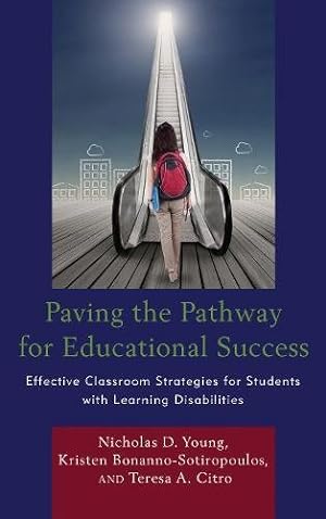 Seller image for Paving the Pathway for Educational Success: Effective Classroom Strategies for Students with Learning Disabilities [Soft Cover ] for sale by booksXpress
