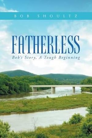 Immagine del venditore per Fatherless: Bob's Story, a Tough Beginning [Soft Cover ] venduto da booksXpress