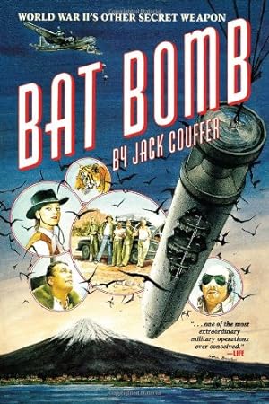 Bild des Verkufers fr Bat Bomb: World War II's Other Secret Weapon by Couffer, Jack [Paperback ] zum Verkauf von booksXpress