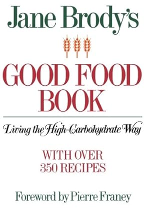 Seller image for Jane Brody's Good Food Book: Living the High-Carbohydrate Way by Brody, Jane [Paperback ] for sale by booksXpress