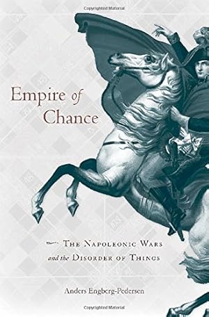 Imagen del vendedor de Empire of Chance: The Napoleonic Wars and the Disorder of Things by Engberg-Pedersen, Anders [Hardcover ] a la venta por booksXpress