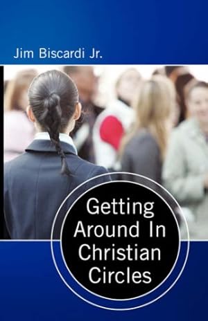 Seller image for Getting Around In Christian Circles by Biscardi, Jim [Paperback ] for sale by booksXpress
