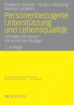 Seller image for Personenbezogene Unterstützung und Lebensqualität: Teilhabe mit einem Persönlichen Budget (Gesundheitsförderung - Rehabilitation - Teilhabe) (German Edition) by Wacker, Elisabeth, Wansing, Gudrun, Schäfers, Markus [Paperback ] for sale by booksXpress